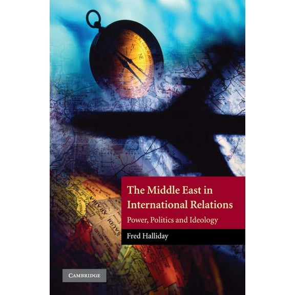 Contemporary Middle East The Middle East in International Relations: Power, Politics and Ideology, Book 4, (Paperback)