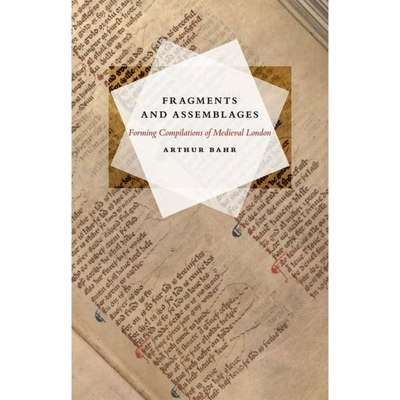 Fragments and Assemblages: Forming Compilations of Medieval London, (Hardcover)