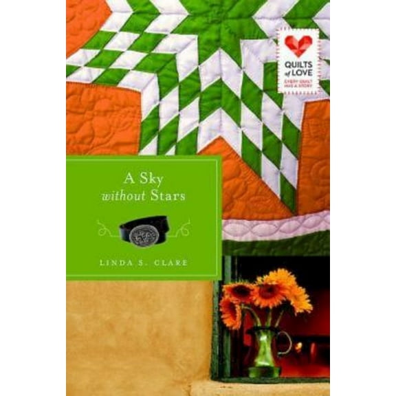 A Sky Without Stars: Quilts of Love Series, (Paperback)