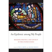 Religious Engagement in Democratic Politics: An Epidemic among My People : Religion, Politics, and COVID-19 in the United States (Paperback)