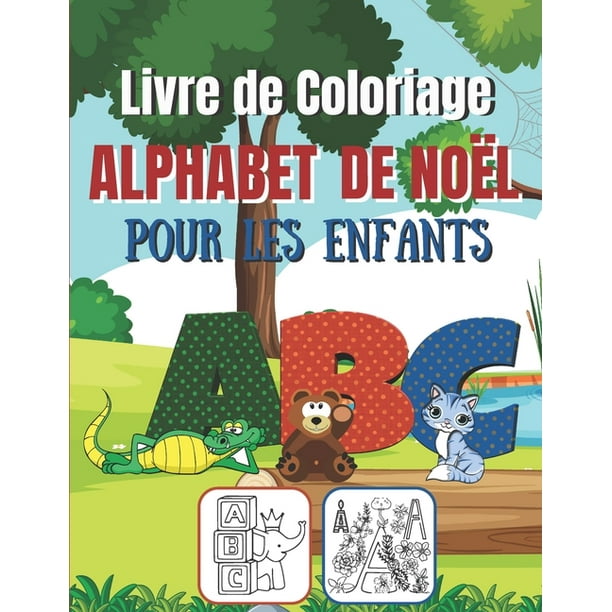 Livre De Coloriage Alphabet De Noel Pour Les Enfants Coloriages Amusants Pour Les Tous Petits Cahier