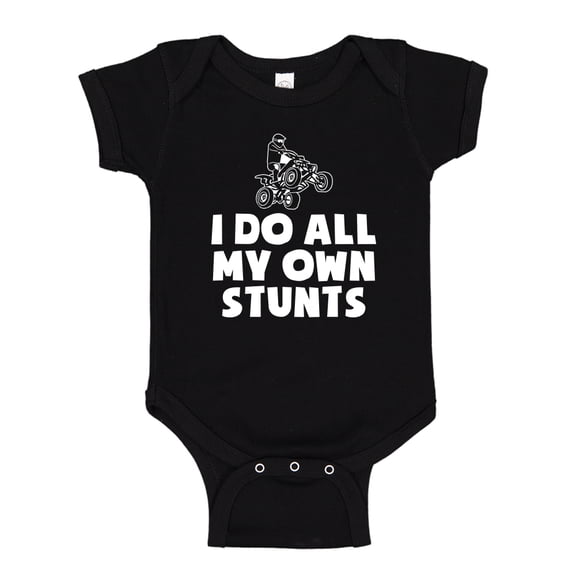 I Do All My Own Stunts ATV Baby Bodysuit One Piece 24 mo Black