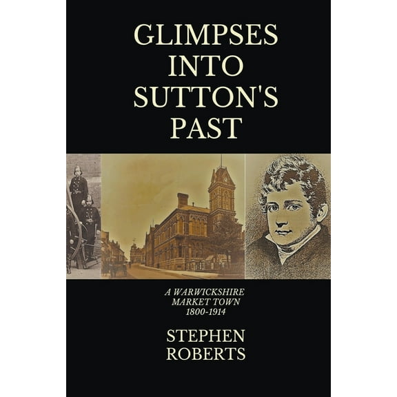 Glimpses Into Sutton's Past, (Paperback)