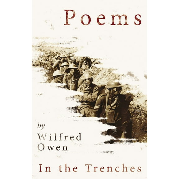 Poems by Wilfred Owen - In the Trenches, (Hardcover)