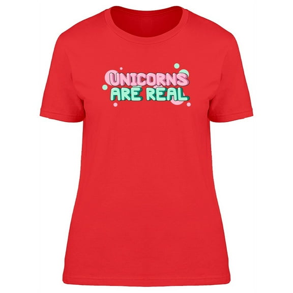 Unicorns Are Real Doodle Quote T-Shirt Women -Image by Shutterstock, Female Medium