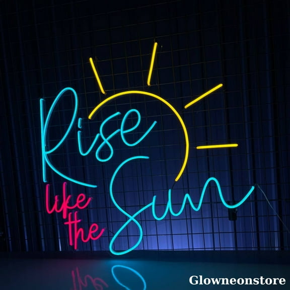Glowneon Rise Like the Sun Neon Sign, Custom Motivation Quotes Sign, Sunrise Neon Light