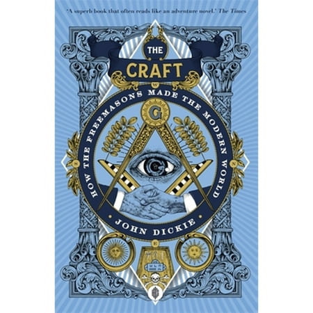 Pre-Owned The Craft: How the Freemasons Made the Modern World Paperback
