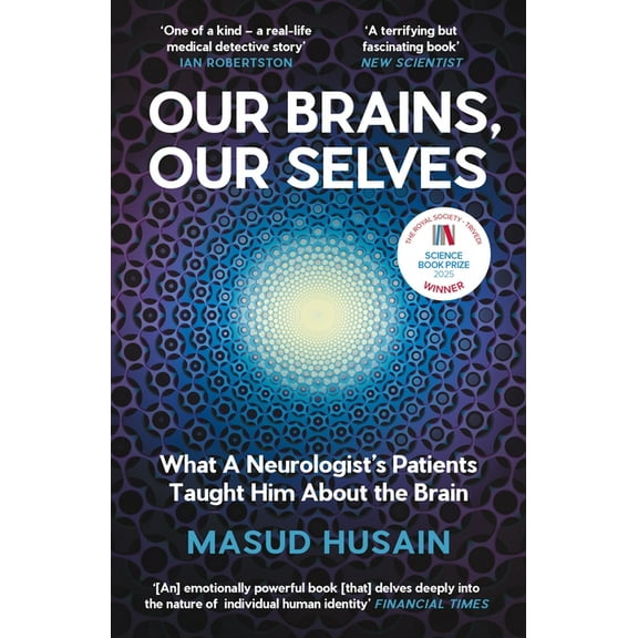 Our Brains, Our Selves: What a Neurologist's Patients Taught Him about the Brain, (Paperback)