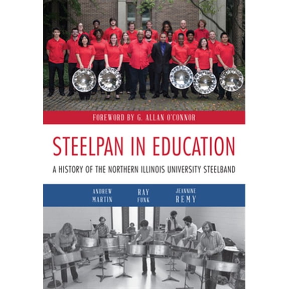Pre-Owned Steelpan in Education : A History of the Northern Illinois University Steelband (Paperback)