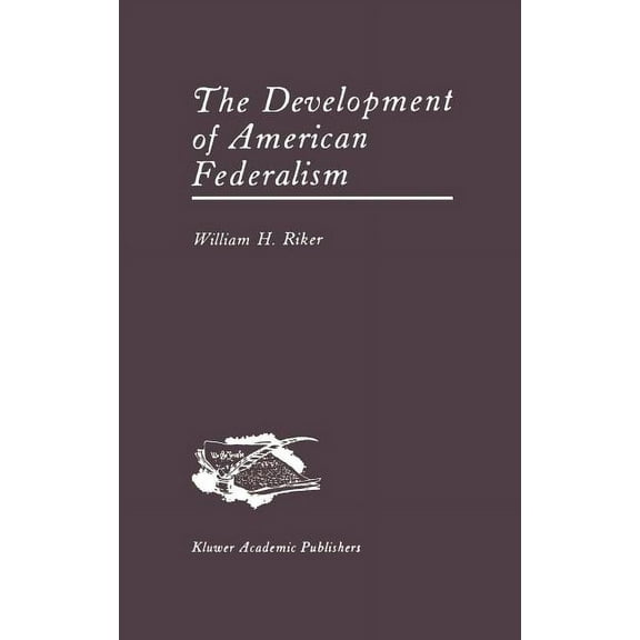 The Development of American Federalism (Hardcover)