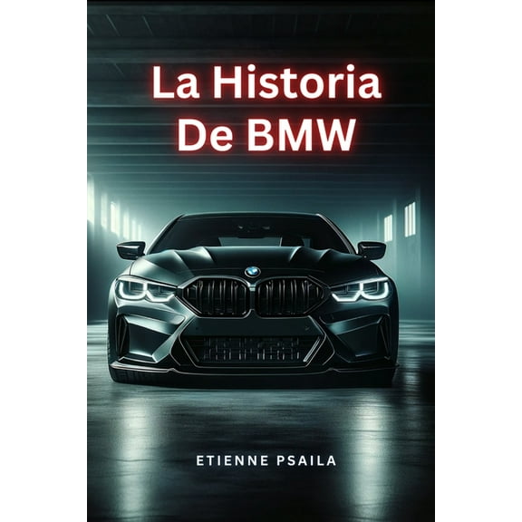 La Historia De BMW, (Paperback)