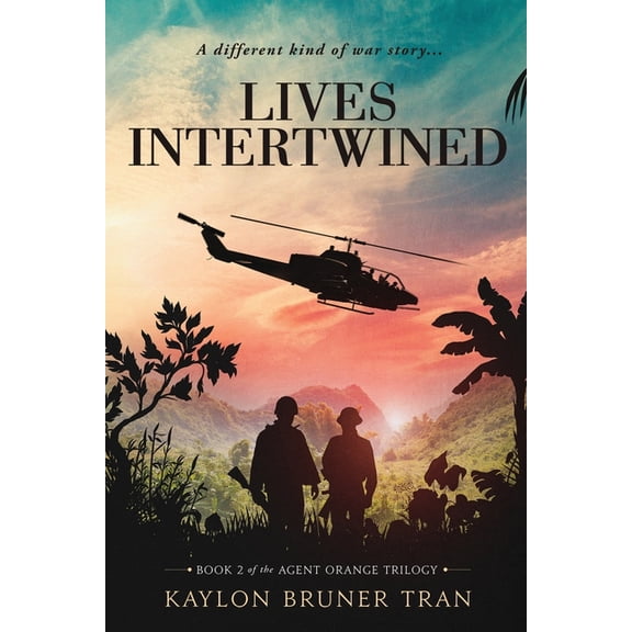 Lives Intertwined: Book 2 of the Agent Orange Trilogy, (Paperback)