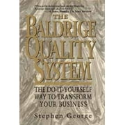 The Baldrige Quality System: The Do-It-Yourself Way to Transform Your Business [Hardcover - Used]