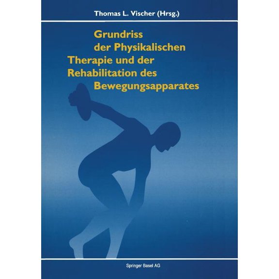 Grundriss Der Physikalischen Therapie Und Rehabilitation Der Bewegungsapparates, (Paperback)