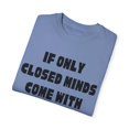 thumbnail image 3 of Funny Sayings If Only Closed Minds Come With Closed Mouths Novelty Women Men Sayings Sacastic Mom Father Sarcasm  Unisex Garment-Dyed T-shirt, 3 of 4