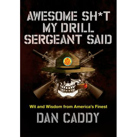 Awesome Sh*t My Drill Sergeant Said - eBook (Best Drill Sergeant Lines)