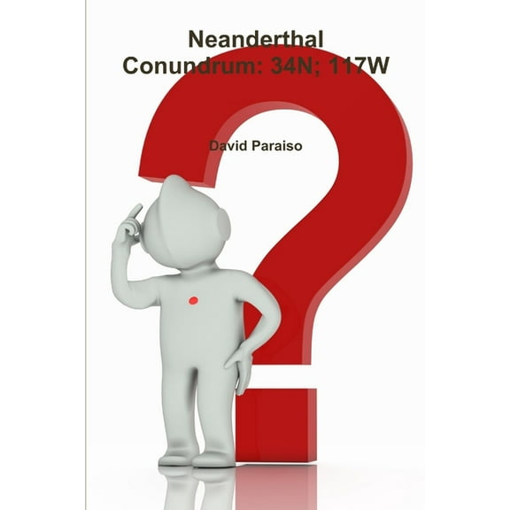 Neanderthal Conundrum: 34n; 117w, (Paperback)