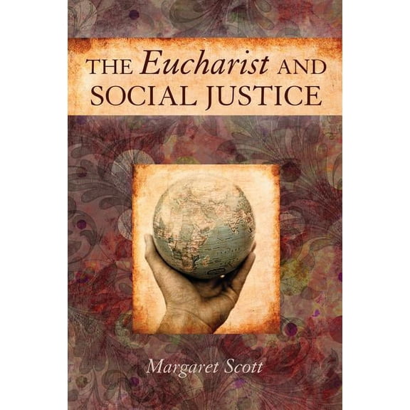 The Eucharist and Social Justice (Paperback)