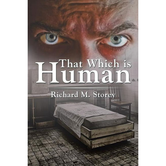 That Which is Human (Paperback) by Richard M Storey