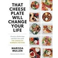 thumbnail image 3 of Cette Assiette de Fromage Va Changer Votre Vie: Rassemblements Créatifs Couverture Rigide 2020 Marissa Mullen, 3 of 3