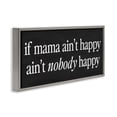 thumbnail image 3 of Stupell Industries If Mama Ain't Happy Humor Gray Framed Floater Canvas Wall Art, design by Lettered and Lined, 14 x 31, 3 of 9