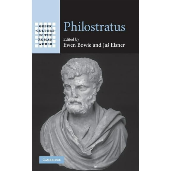 Greek Culture in the Roman World Philostratus, (Hardcover)