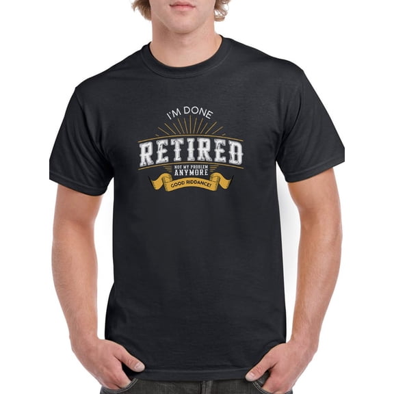 I�m Done, Im Retired T-Shirt Men -GoatDeals Designs, Male 3X-Large