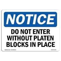 OSHA Notice Sign - Do Not Enter Without Platen Blocks In Place |  Aluminum Sign | Protect Your Business, Work Site, Warehouse & Shop Area |  Made in the USA