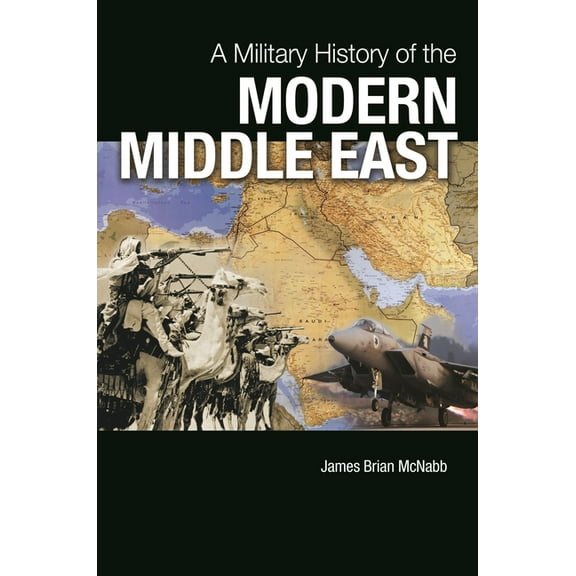 A Military History of the Modern Middle East, (Paperback)
