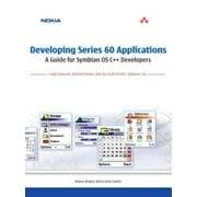 Developing Series 60 Applications : A Guide for Symbian OS C++ Developers: A Guide for Symbian OS C++ Developers