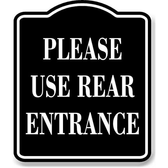 Please Use Rear Entrance BLACK Aluminum Composite Sign, 20"x24"