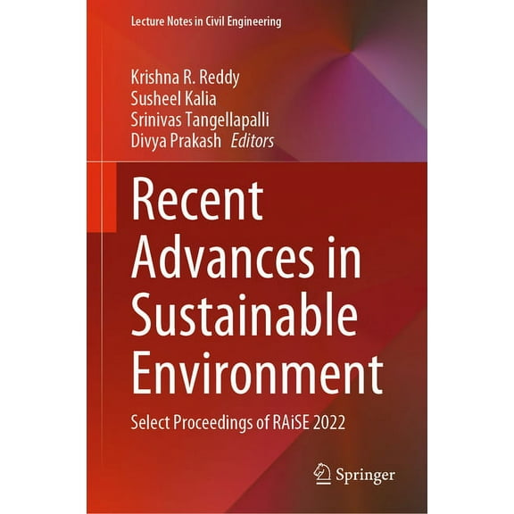 Lecture Notes in Civil Engineering Recent Advances in Sustainable Environment: Select Proceedings of Raise 2022, Book 285, (Hardcover)