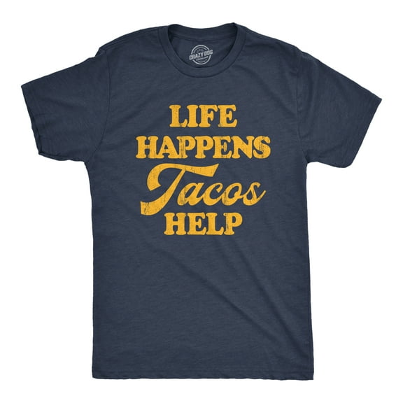 Mens Life Happens Tacos Help T Shirt Funny Sarcastic Mexican Food Lovers Graphic Tee for Guys Graphic Tees