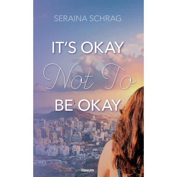 It's Okay Not To Be Okay (Paperback)