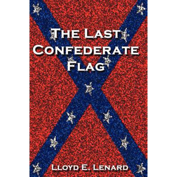The Last Confederate Flag Walmart Com Walmart Com