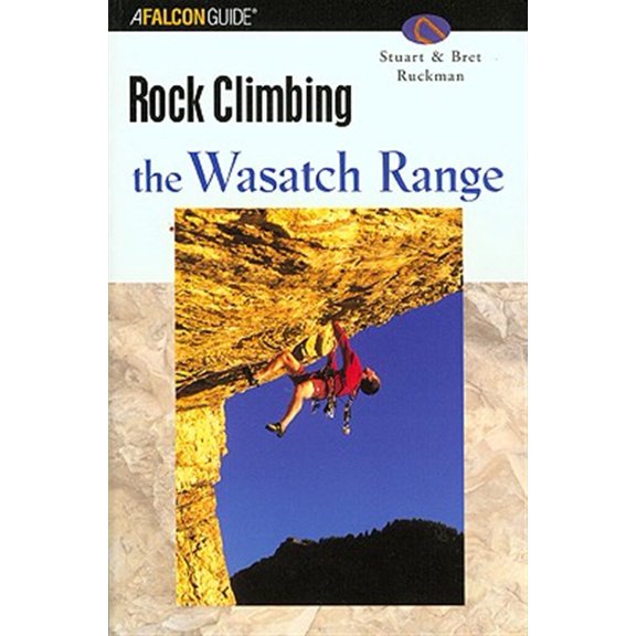Pre-Owned Rock Climbing the Wasatch Range (Regional Rock Climbing Series) Paperback