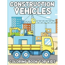 Construction Vehicles Coloring Book For Kids: Activity Book For Kids Ages 4 To 8, Fun Gift For Vehicles Lovers, (Paperback)