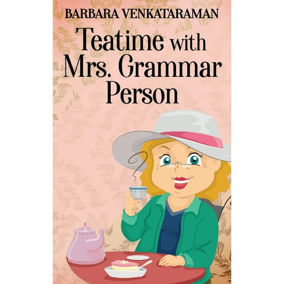 Teatime With Mrs. Grammar Person, (Hardcover)
