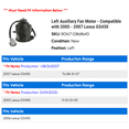 thumbnail image 2 of Left Auxiliary Fan Motor - Compatible with 2005 - 2007 GS430 2006, 2 of 2