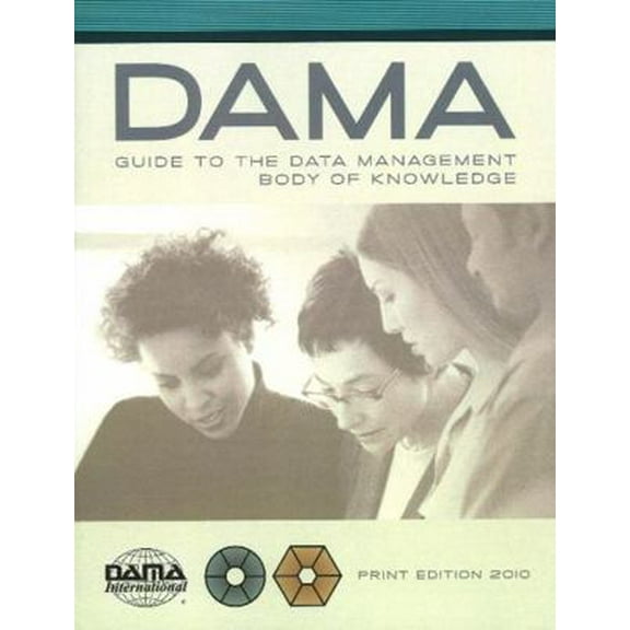 Pre-Owned The DAMA Guide to the Data Management Body of Knowledge (DAMA-DMBOK) (Paperback) 1935504029 9781935504023