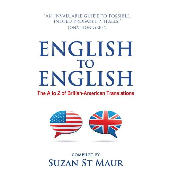 English to English: The A to Z of British-American Translations (Paperback)