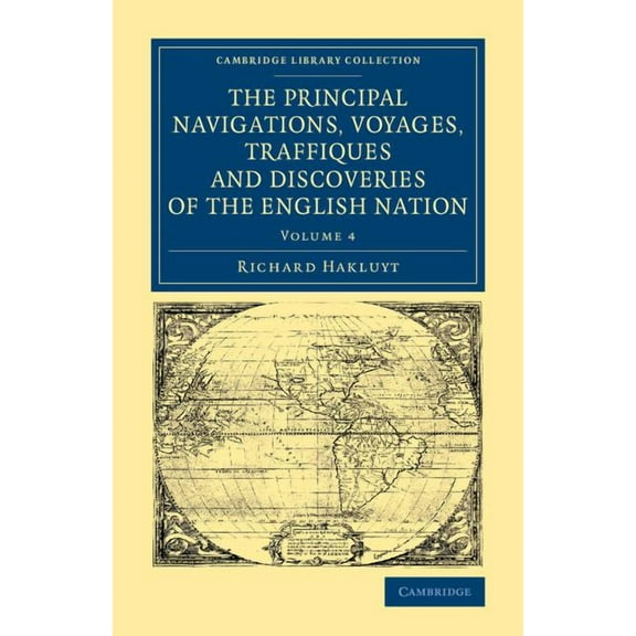 The Principal Navigations Voyages Traffiques and Discoveries of the English Nation, (Paperback)