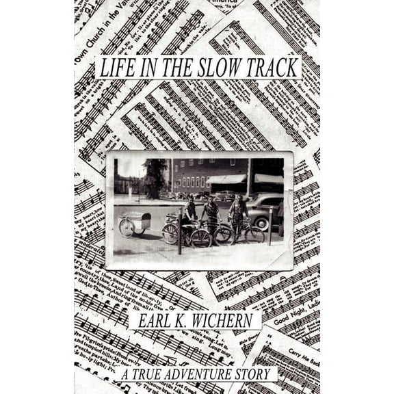 Life in the Slow Track: A True Adventure Story, (Paperback)