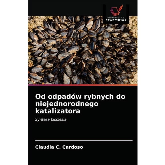 Od odpadów rybnych do niejednorodnego katalizatora (Paperback)