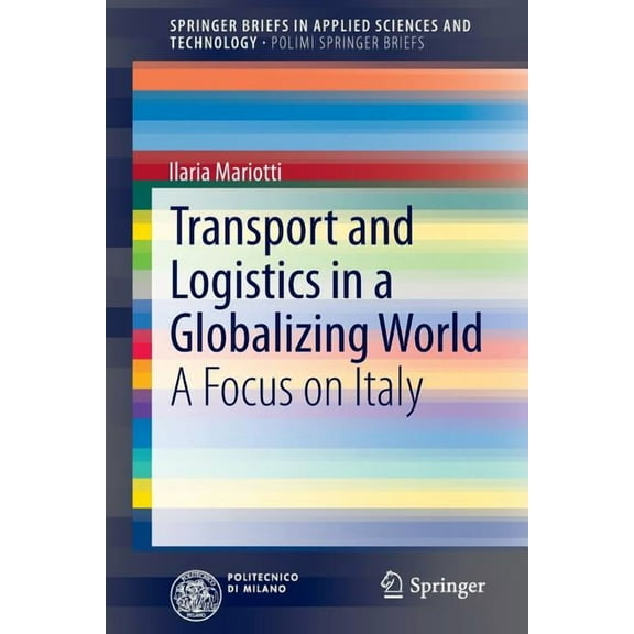 Transport and Logistics in a Globalizing World: A Focus on Italy, (Paperback)