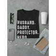 thumbnail image 3 of Husband, Daddy, Protector, Hero. T-Shirt Men -Smartprints Designs, Male 5X-Large, 3 of 4