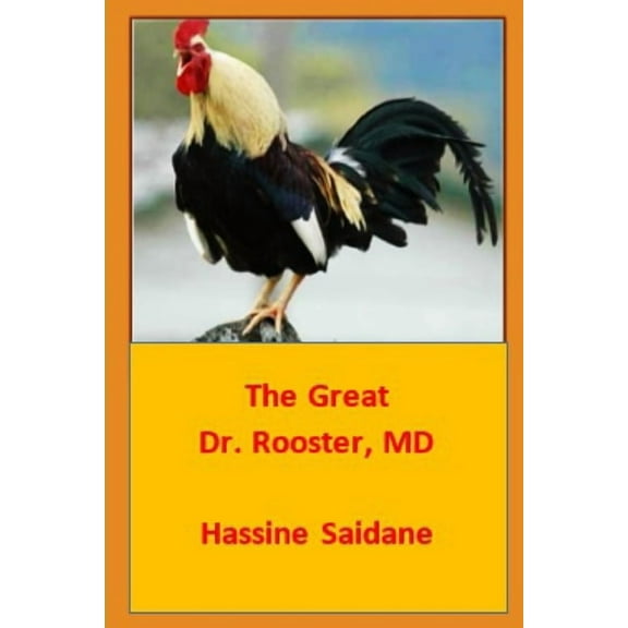 The Great Dr. Rooster, MD (Paperback)