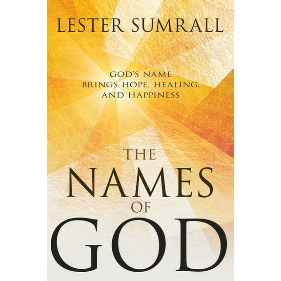 The Names of God: God's Name Brings Hope, Healing, and Happiness, (Paperback)