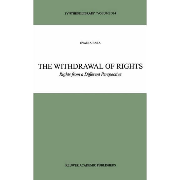 Synthese Library The Withdrawal of Rights: Rights from a Different Perspective, Book 314, (Hardcover)