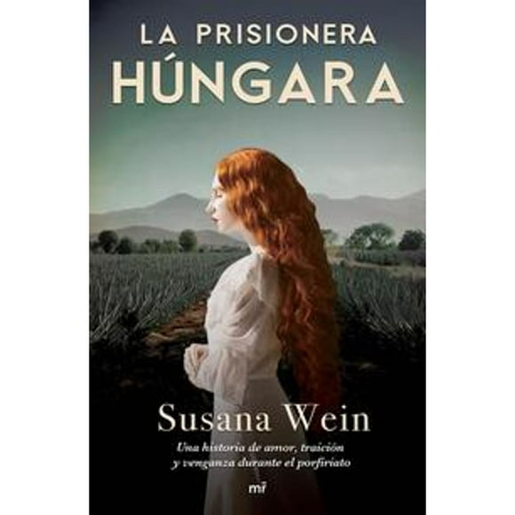 Libro La Prisionera Hungara Tapa Blanda, Autor Susana Wein, Editorial Martinez Roca Mexico